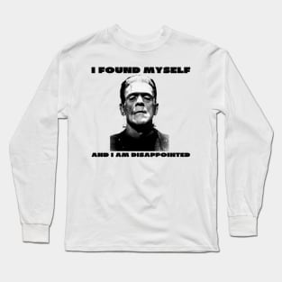 I found myself and i am disappointed Long Sleeve T-Shirt